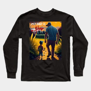 My dad is a hero Long Sleeve T-Shirt